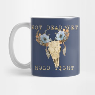 Not dead yet Mug